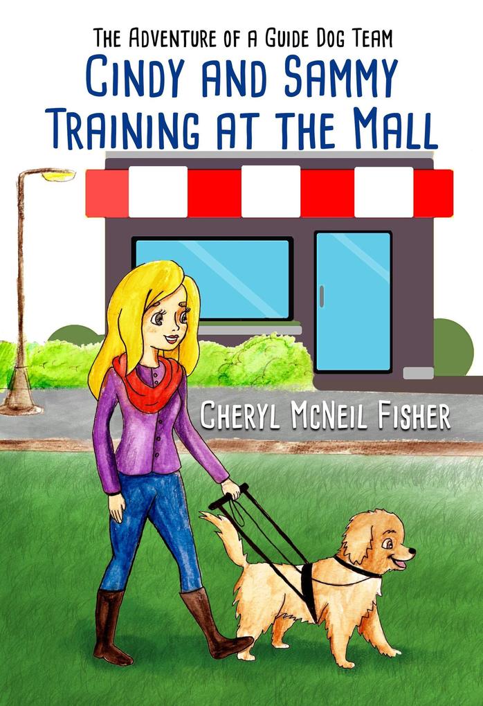 Cindy and Sammy Training at the Mall The Adventure of a Guide Dog Team