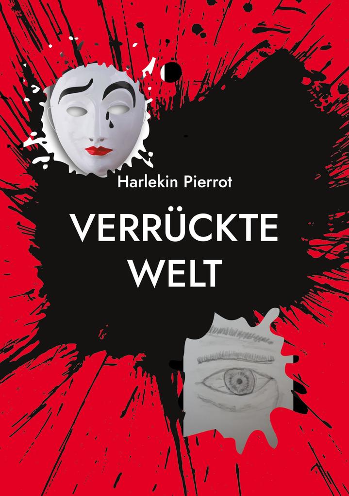 Verrückte Welt - Harlekin Pierrot