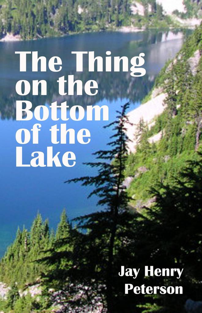The Thing on the Bottom of the Lake