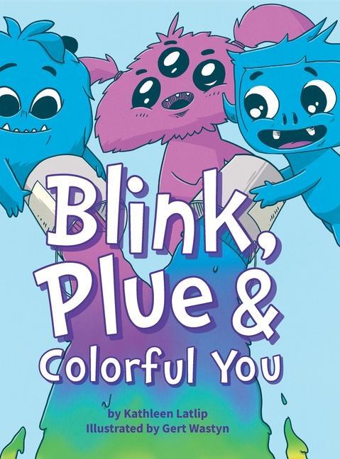 Blink Plue & Colorful You: A story about gender expression and acceptance.