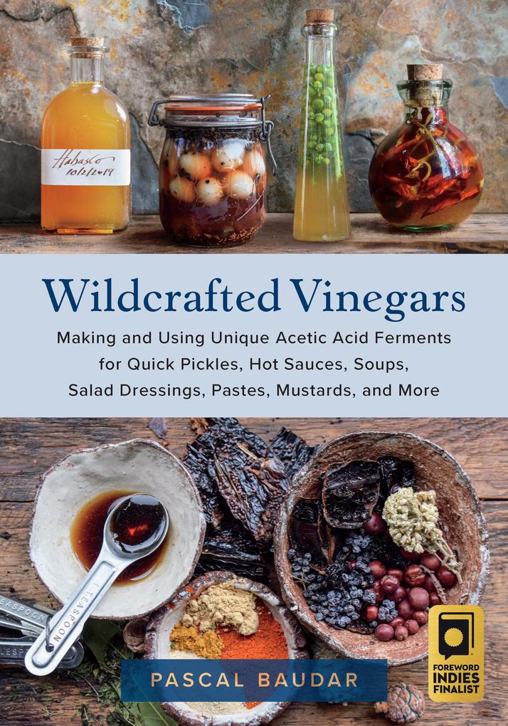 Chelsea Green Publishing Co Wildcrafted Vinegars