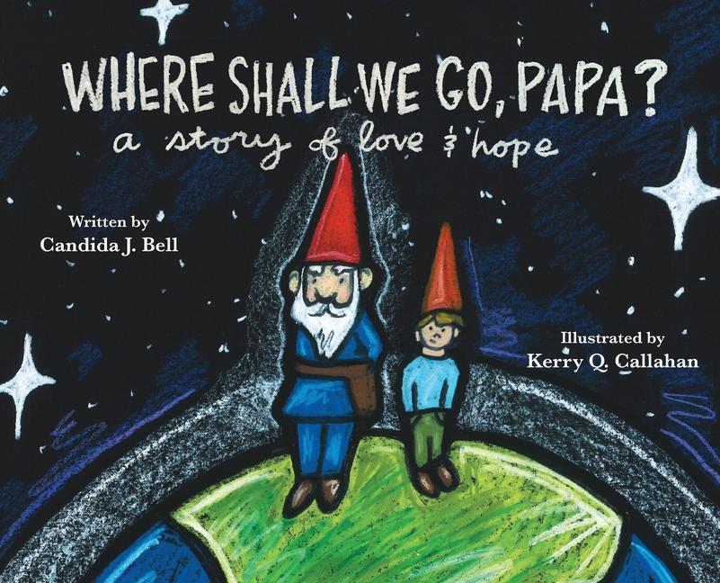 Where Shall We Go Papa? A Story of Love and Hope