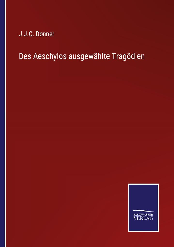 Des Aeschylos ausgewählte Tragödien