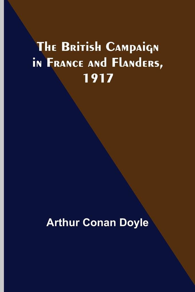 The British Campaign in France and Flanders 1917
