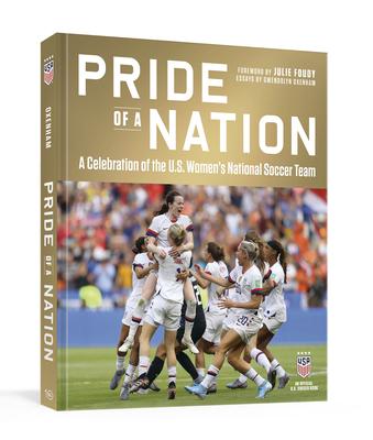 Pride of a Nation: A Celebration of the U.S. Women‘s National Soccer Team (an Official U.S. Soccer Book)