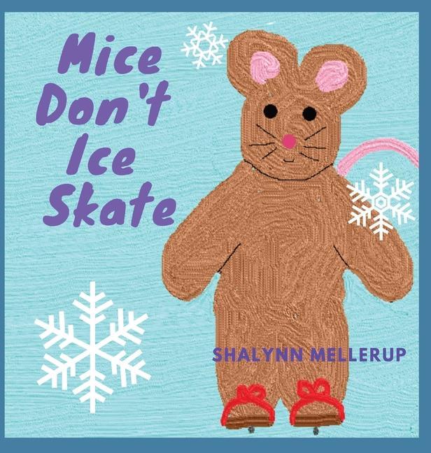 Mice Don‘t Ice Skate