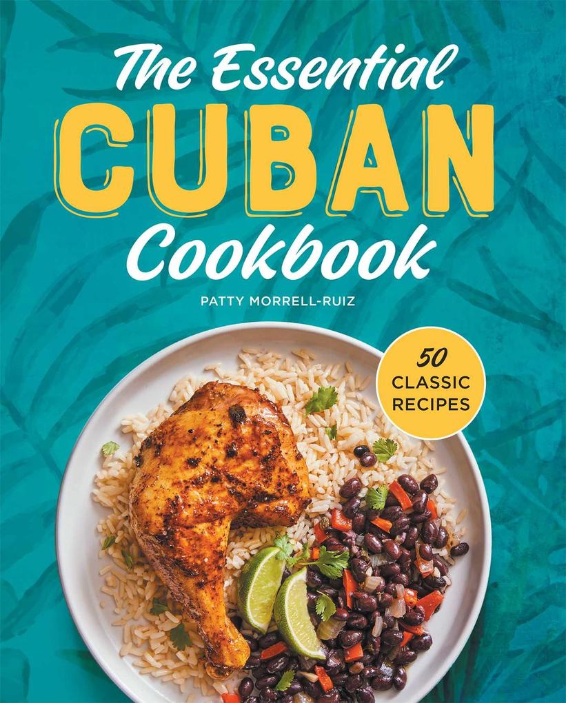 The Essential Cuban Cookbook