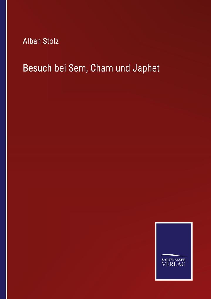 Besuch bei Sem Cham und Japhet