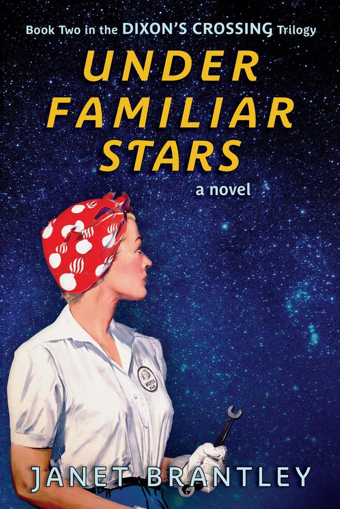 Under Familiar Stars (The Dixon‘s Crossing Trilogy #2)