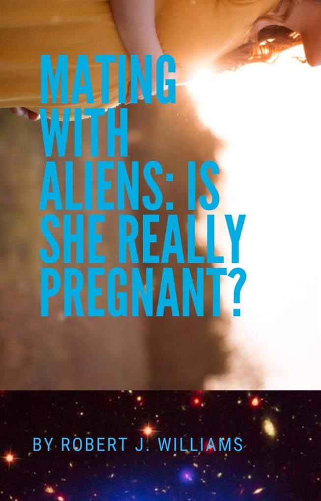 Mating with Aliens: Is She Really Pregnant?
