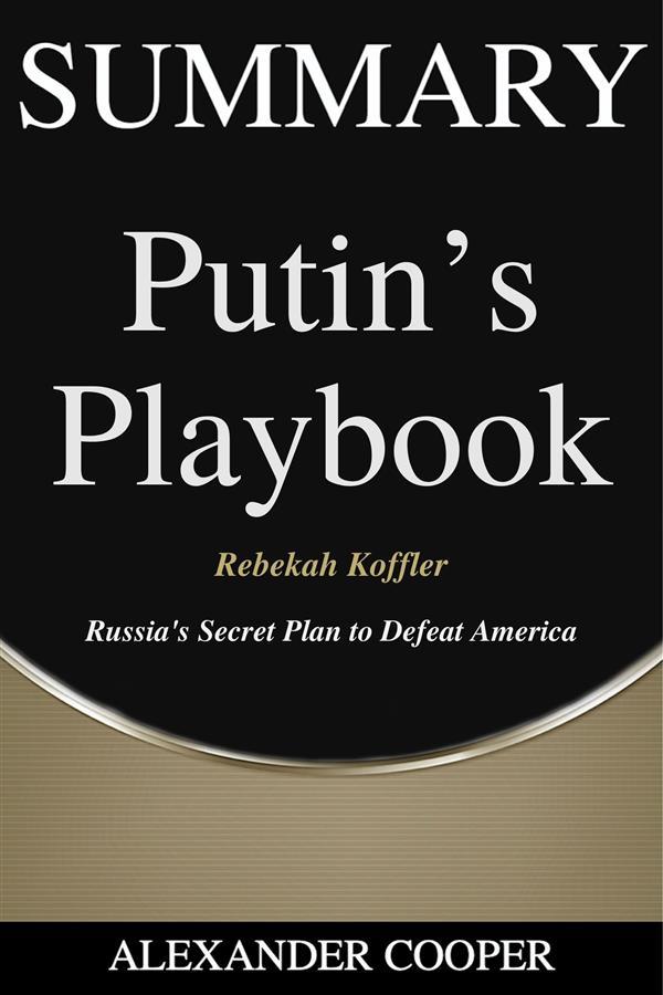 Summary of Putin‘s Playbook
