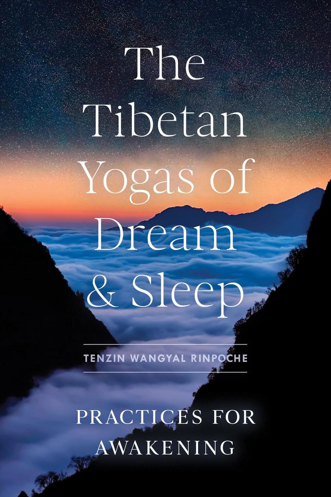 Tibetan Yogas of Dream and Sleep The