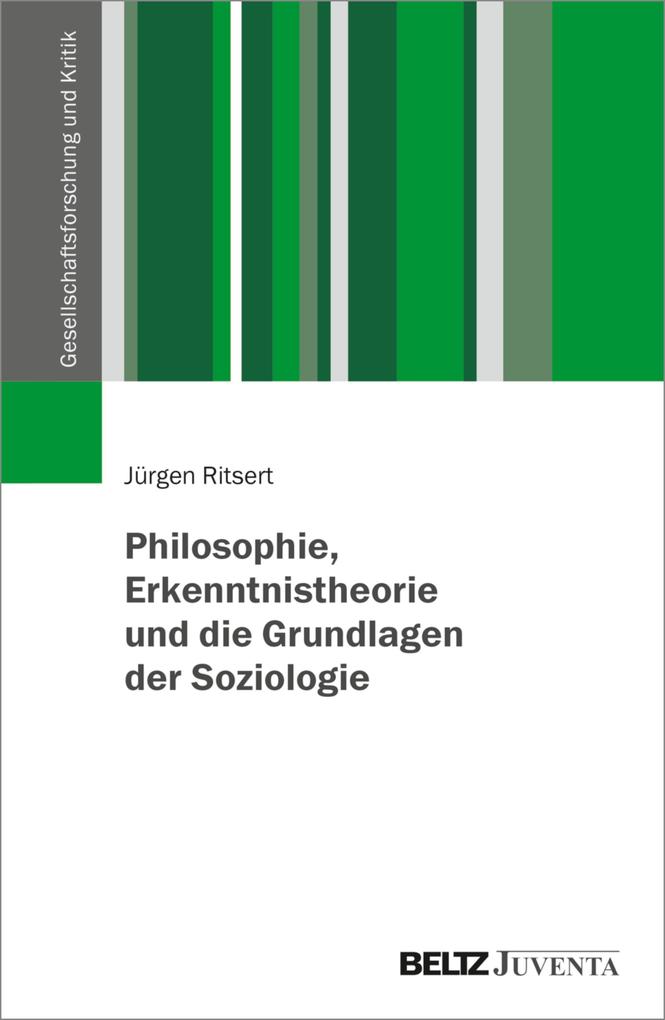 Philosophie Erkenntnistheorie und die Grundlagen der Soziologie