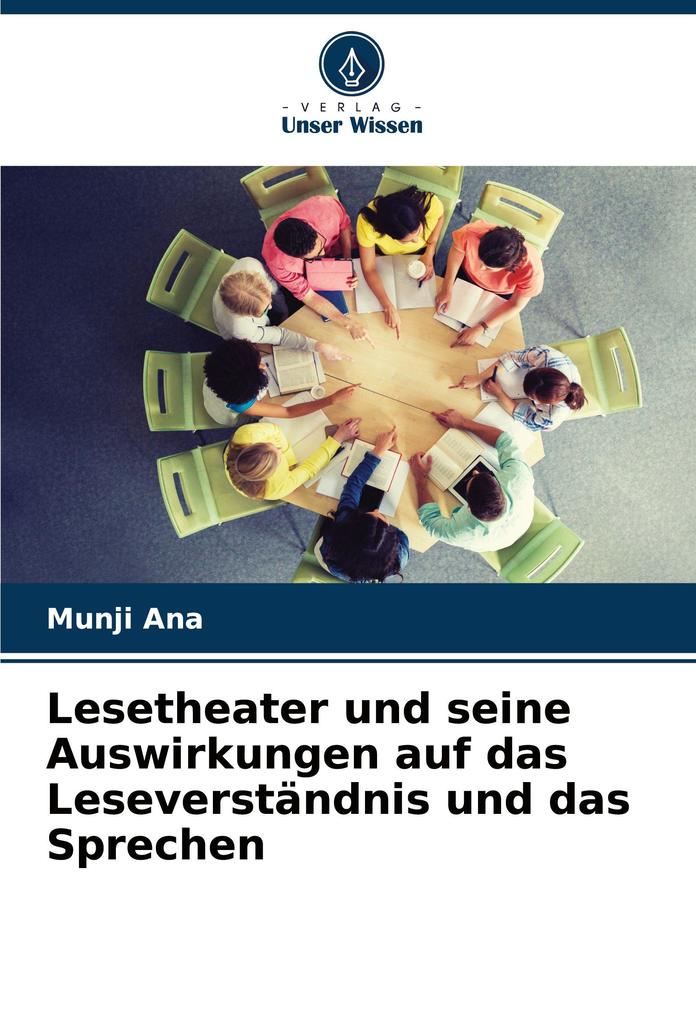 Lesetheater und seine Auswirkungen auf das Leseverständnis und das Sprechen