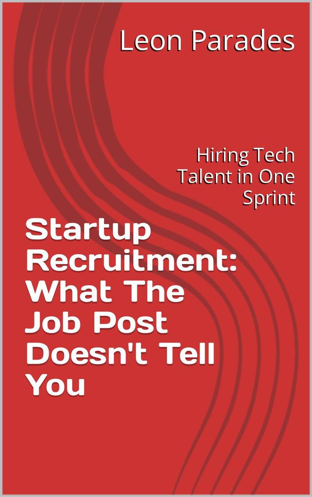 Startup Recruitment: What the Job Post Does Not Tell You