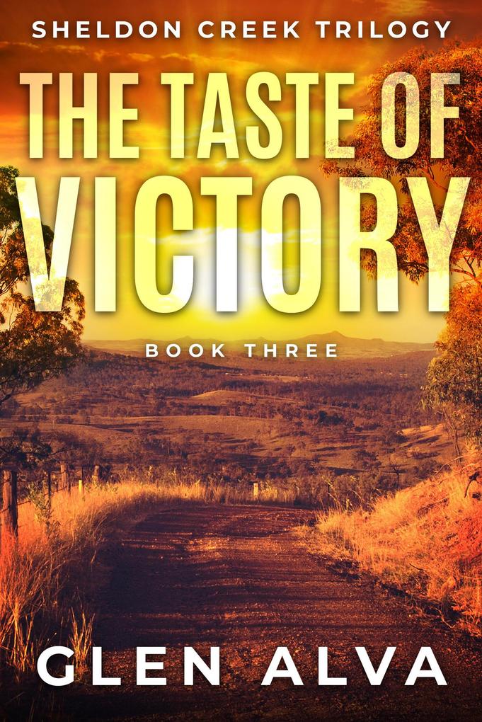 The Taste Of Victory (The Sheldon Creek Trilogy #3)