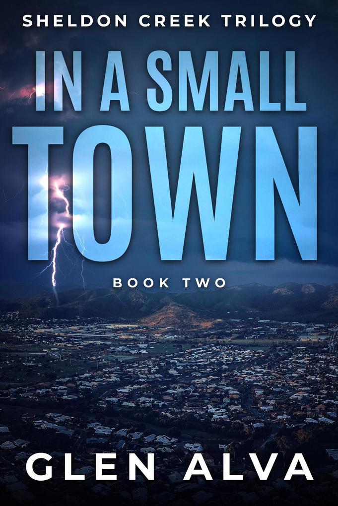 In A Small Town (The Sheldon Creek Trilogy #2)