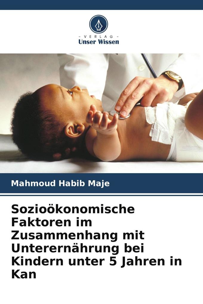 Sozioökonomische Faktoren im Zusammenhang mit Unterernährung bei Kindern unter 5 Jahren in Kan