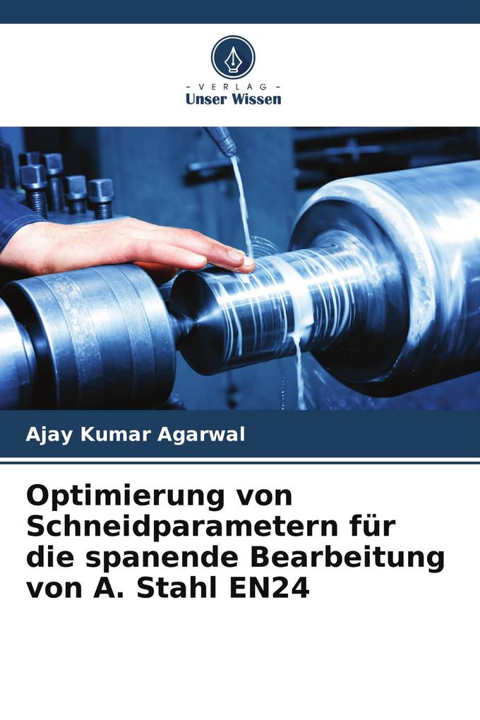 Optimierung von Schneidparametern für die spanende Bearbeitung von A. Stahl EN24
