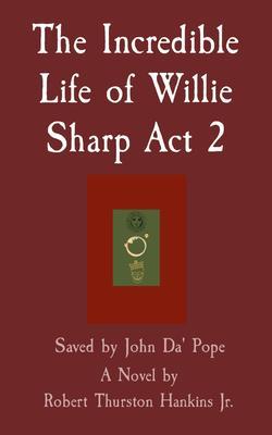 The Incredible Life of Willie Sharp Act 2