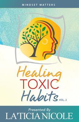 Healing Toxic Habits Volume 2