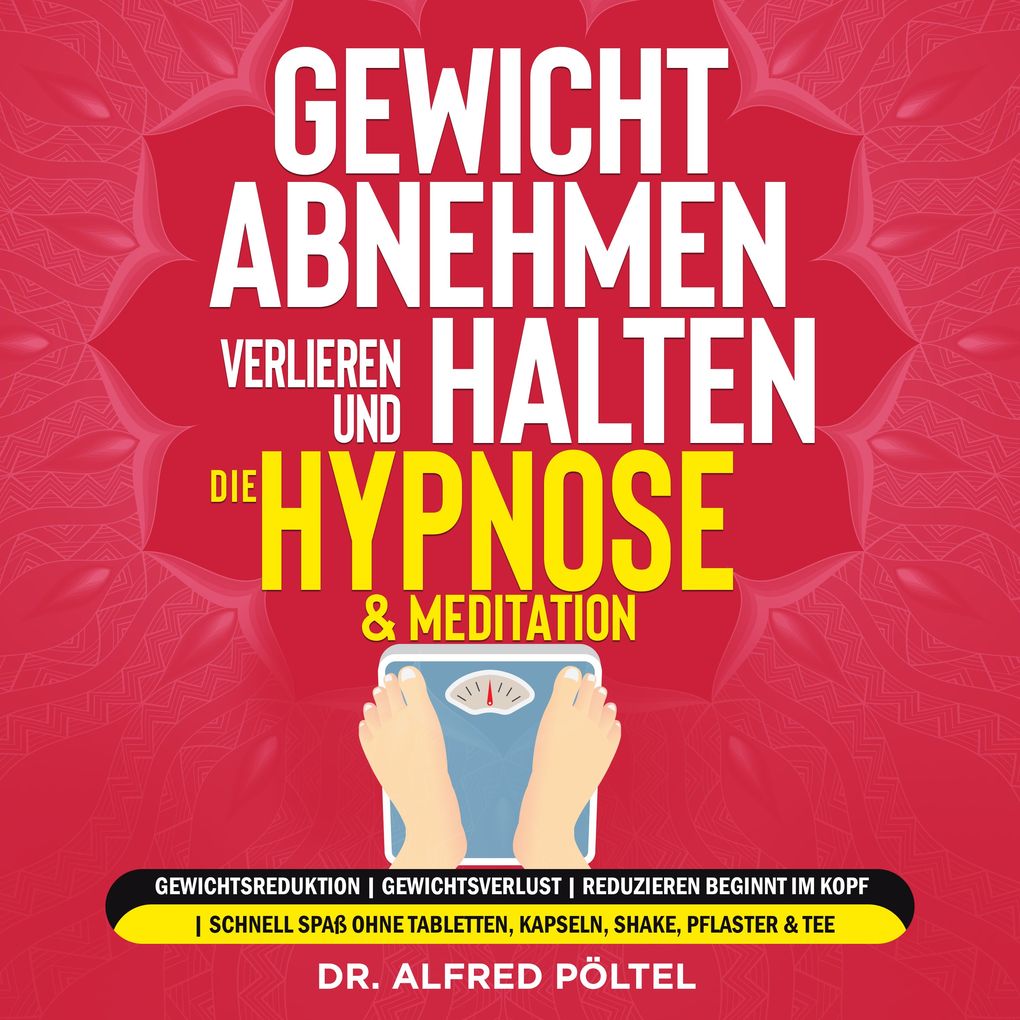 Gewicht abnehmen verlieren und halten - die Hypnose & Meditation