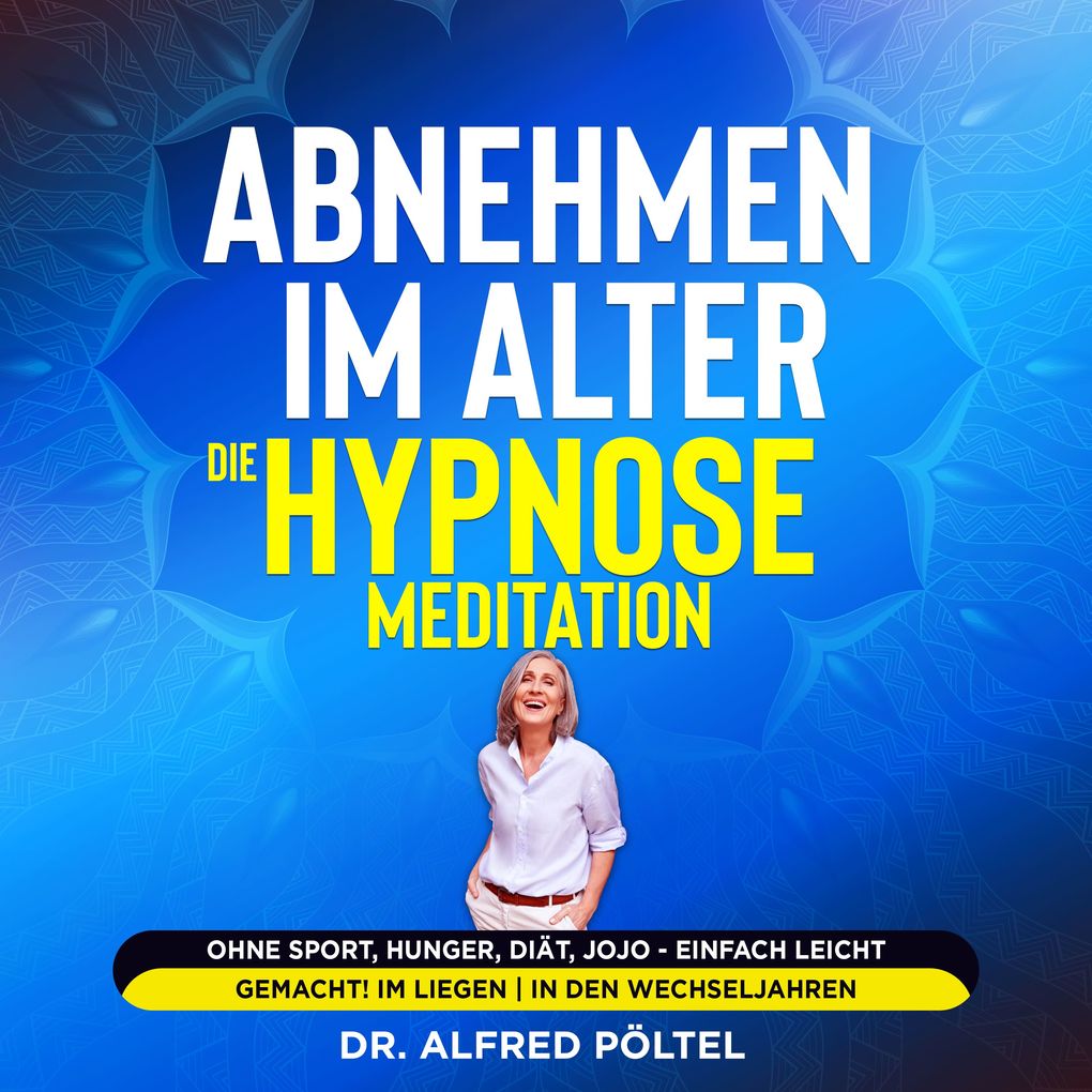 Abnehmen im Alter - die Hypnose / Meditation