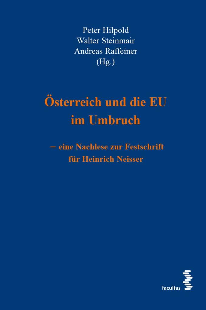 Österreich und die EU im Umbruch - eine Nachlese zur Festschrift für Heinrich Neisser