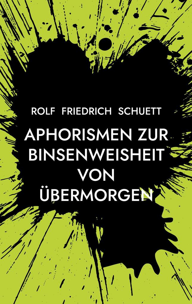 Aphorismen zur Binsenweisheit von übermorgen