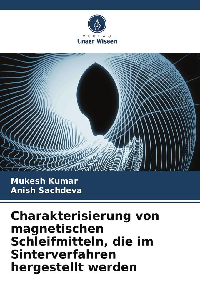 Charakterisierung von magnetischen Schleifmitteln die im Sinterverfahren hergestellt werden