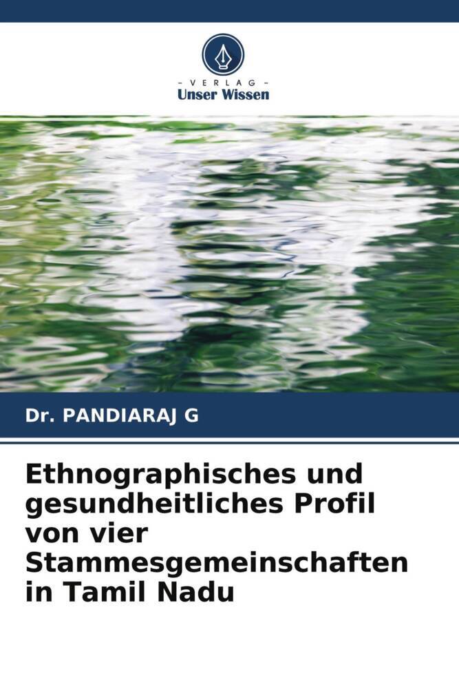 Ethnographisches und gesundheitliches Profil von vier Stammesgemeinschaften in Tamil Nadu
