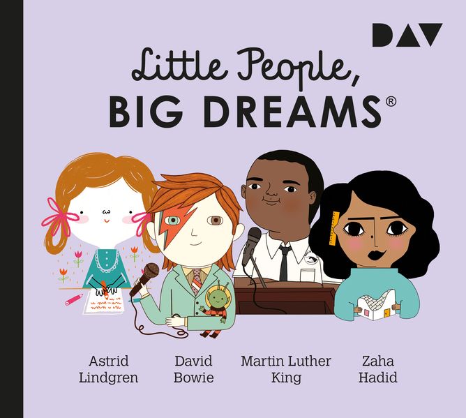 Little People Big Dreams® - Teil 4: Astrid Lindgren David Bowie Martin Luther King Zaha Hadid