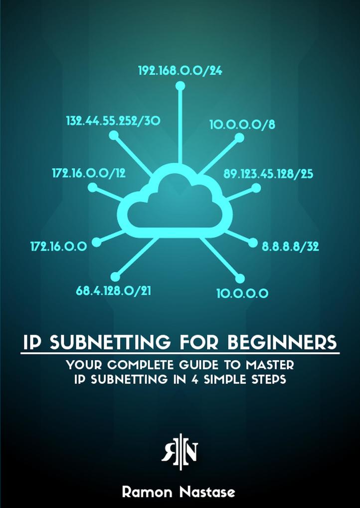 IPv4 Subnetting for Beginners: Your Complete Guide to Master IP Subnetting in 4 Simple Steps (Computer Networking #1)