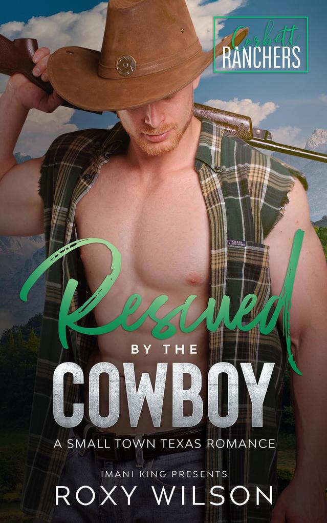 Rescued by the Cowboy (Corbett Ranchers #3)