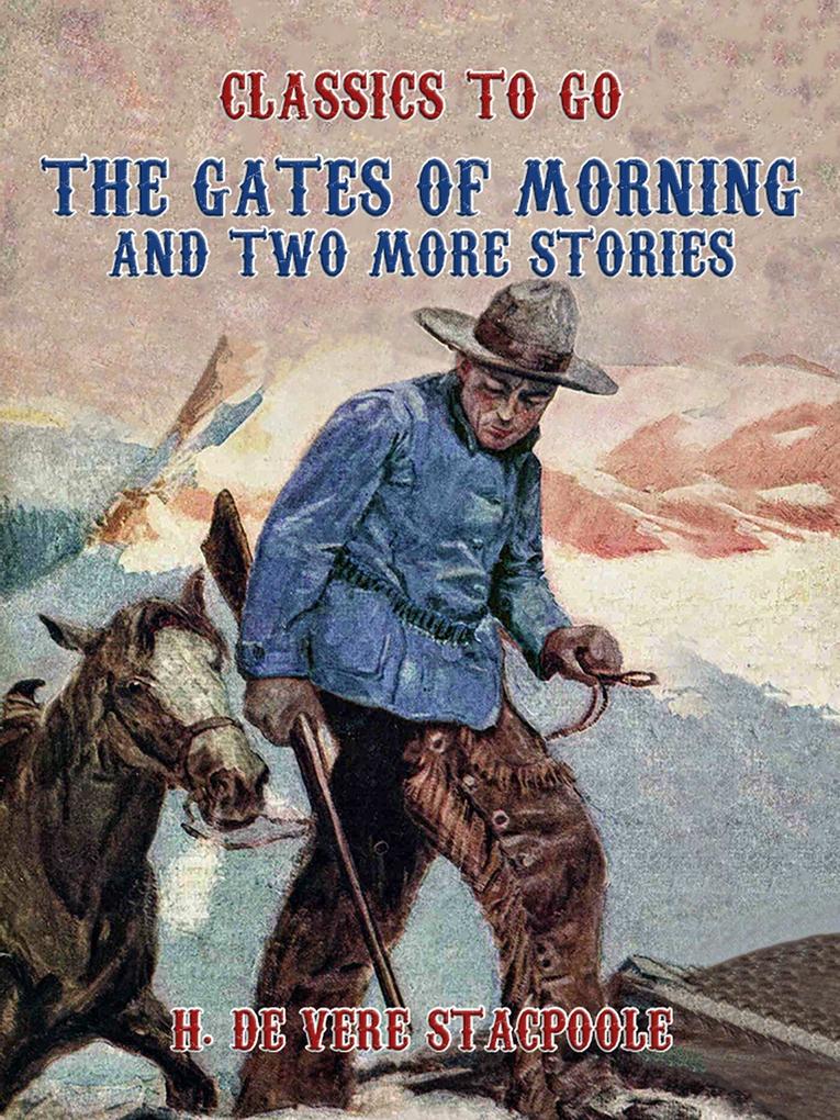 The Gates of Morning and two more stories