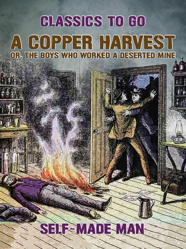 A Copper Harvest or The Boys who Worked a Deserted Mine