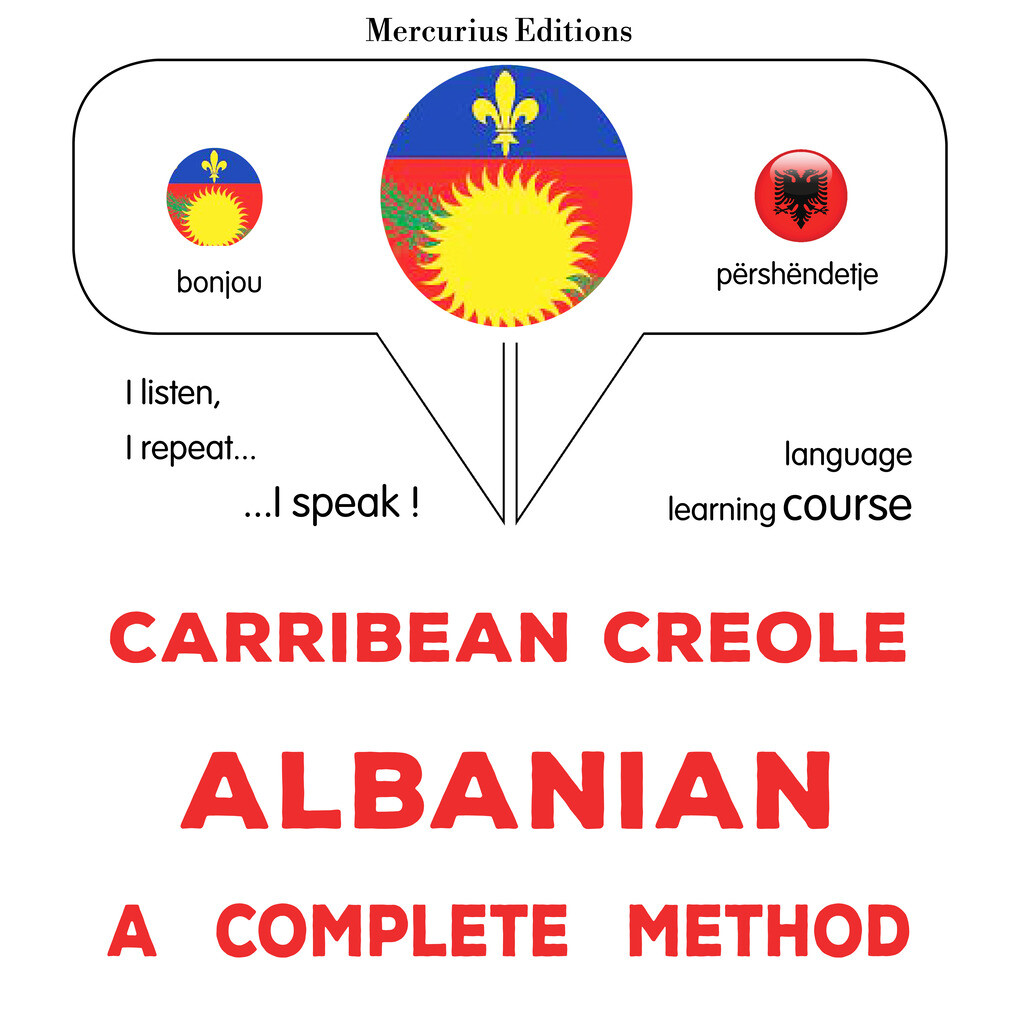 Carribean Creole - Albanian : a complete method