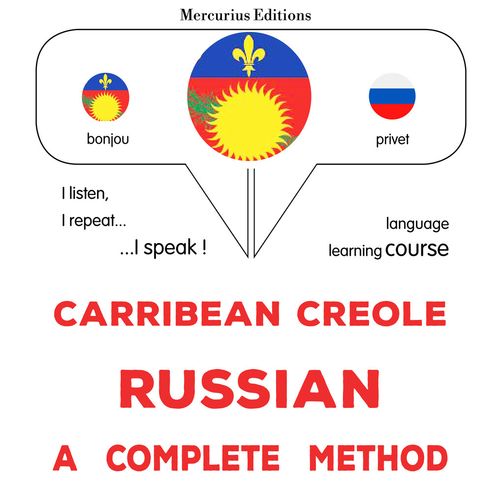 Carribean Creole - Russian : a complete method
