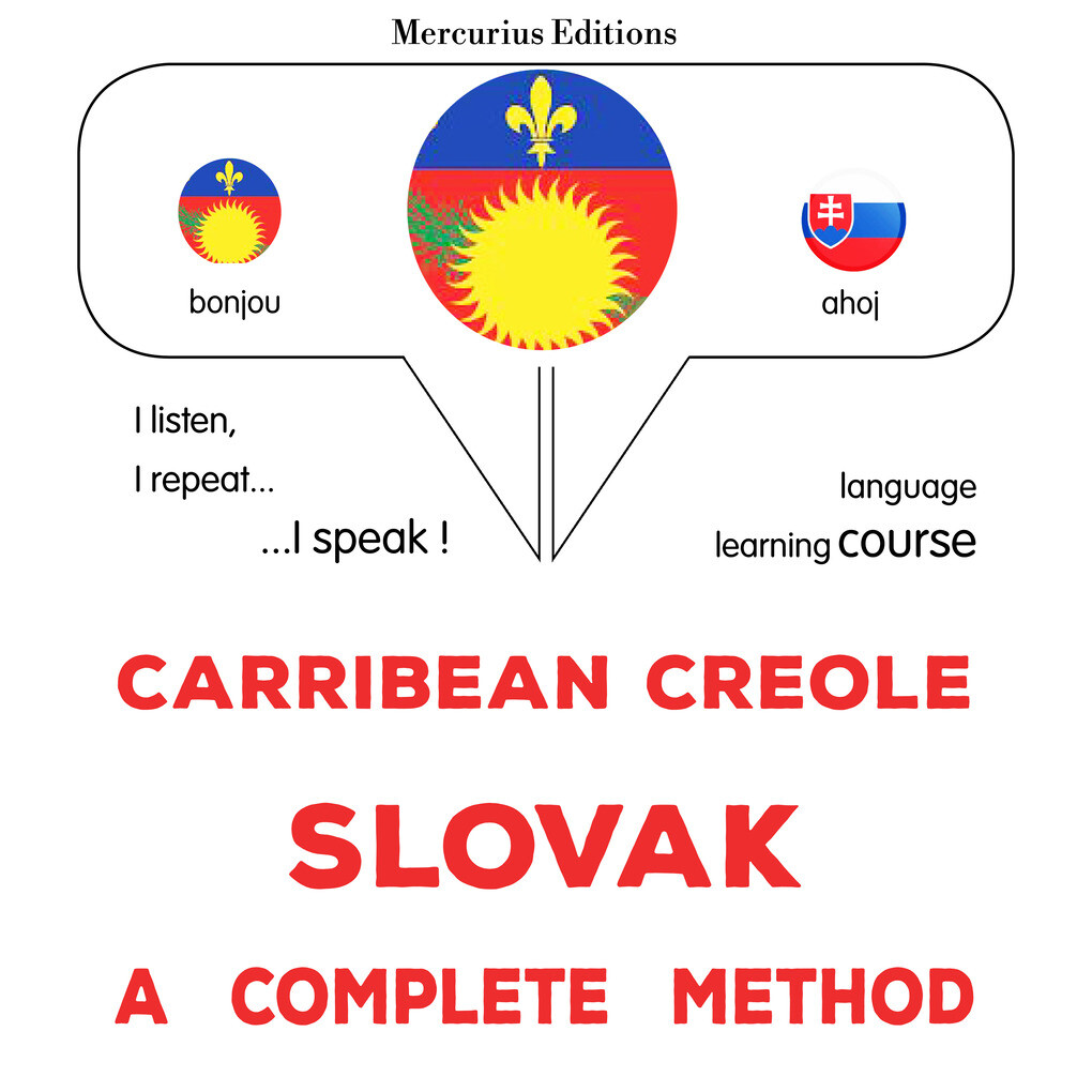 Carribean Creole - Slovak : a complete method