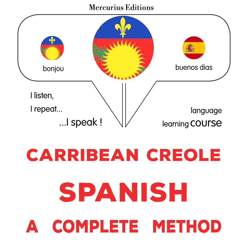 Carribean Creole - Spanish : a complete method