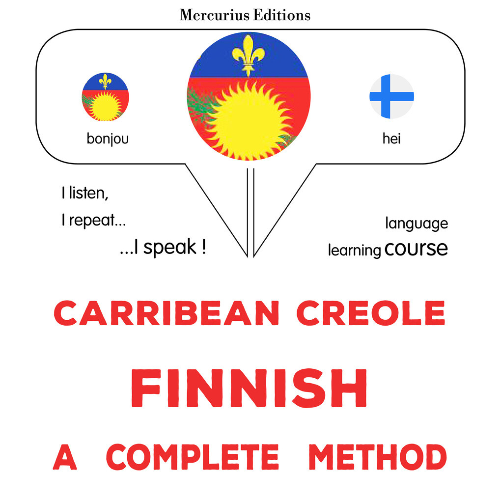 Carribean Creole - Finnish : a complete method
