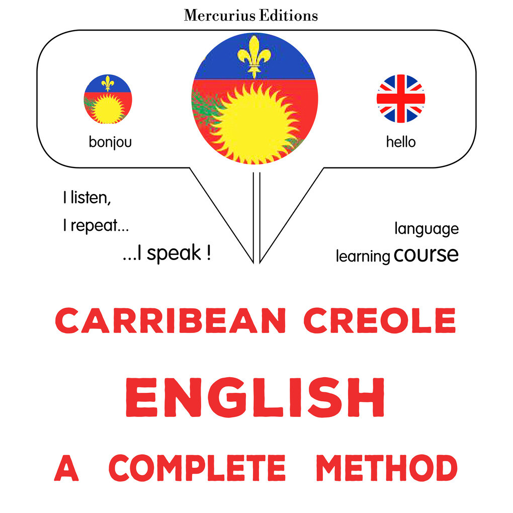 Carribean Creole - English : a complete method