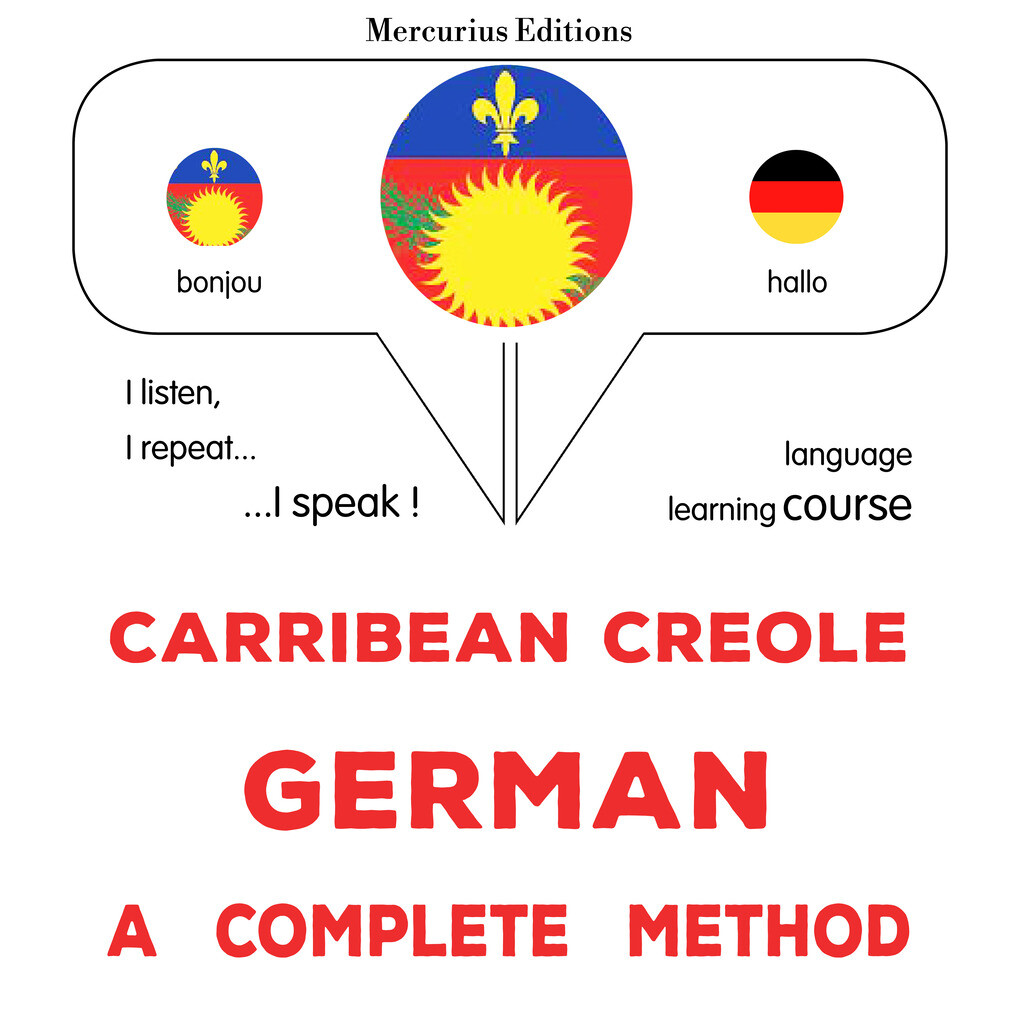 Carribean Creole - German : a complete method