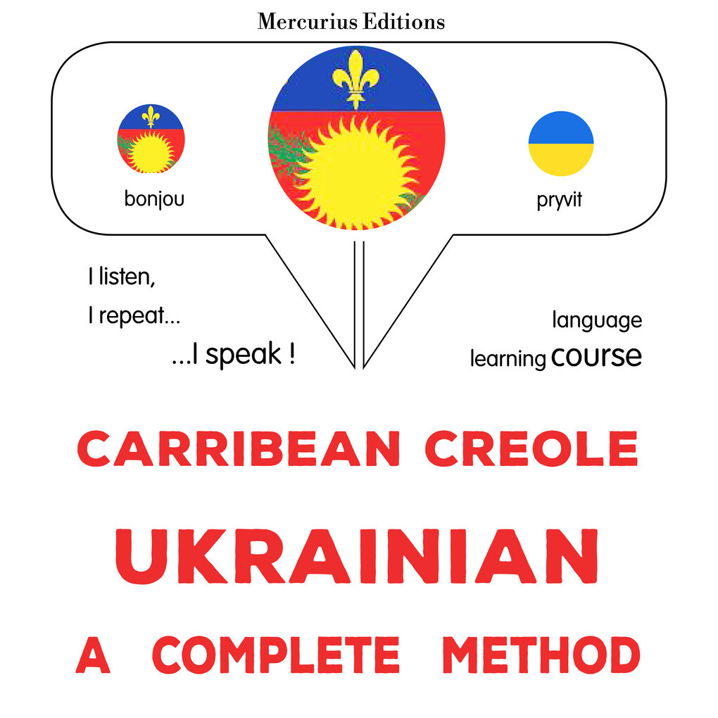 Carribean Creole - Ukrainian : a complete method