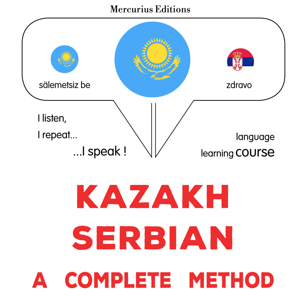 Kazakh - Serbian : a complete method