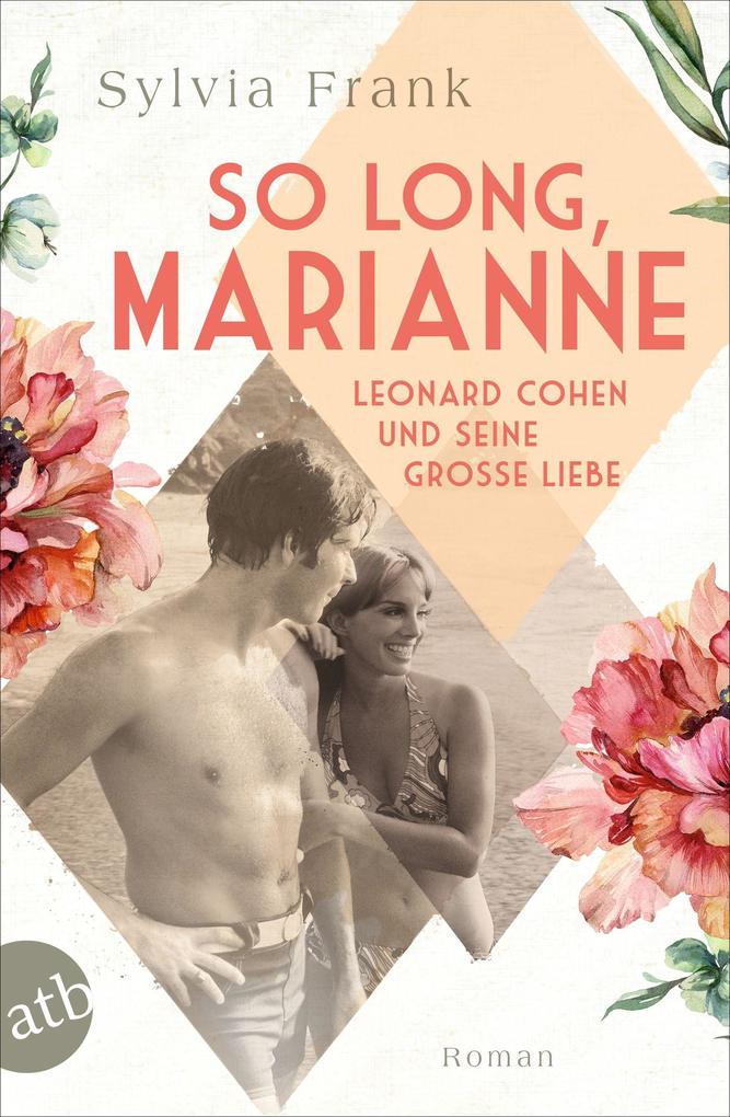 So long Marianne - Leonard Cohen und seine große Liebe