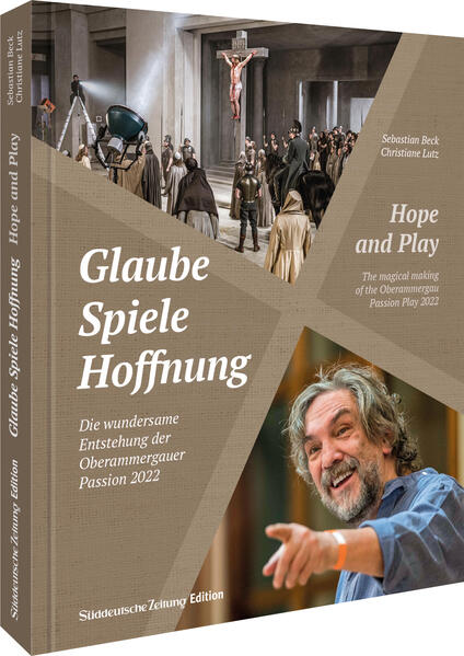 Glaube Spiele Hoffnung - Die wundersame Entstehung der Oberammergauer Passion 2022
