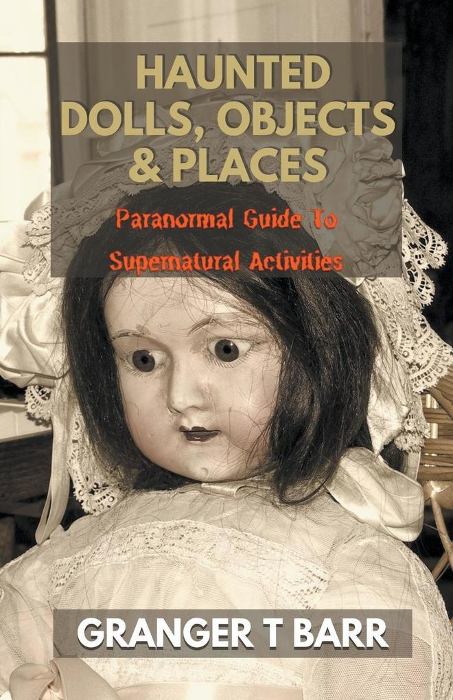 Haunted Dolls Objects And Places