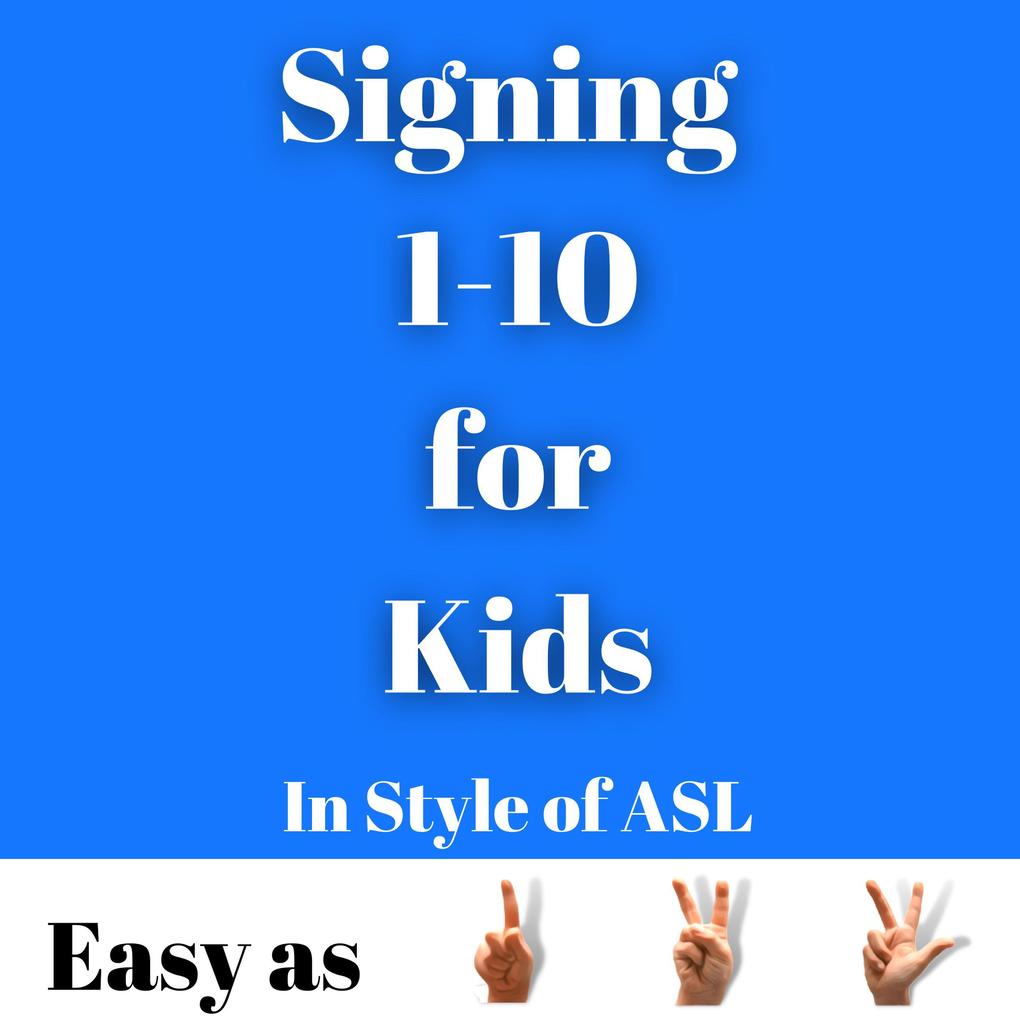 Signing 1-10 for Kids