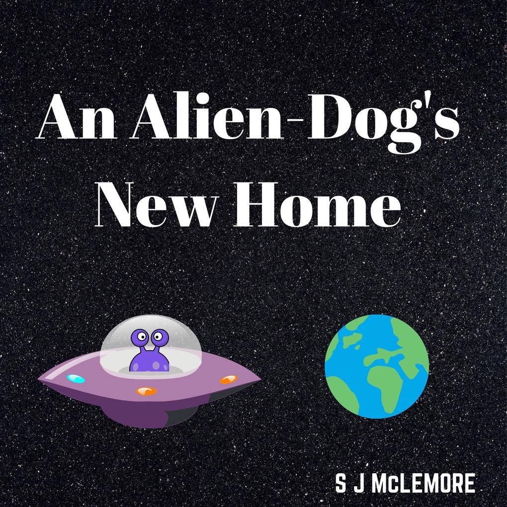 An Alien-Dog‘s New Home